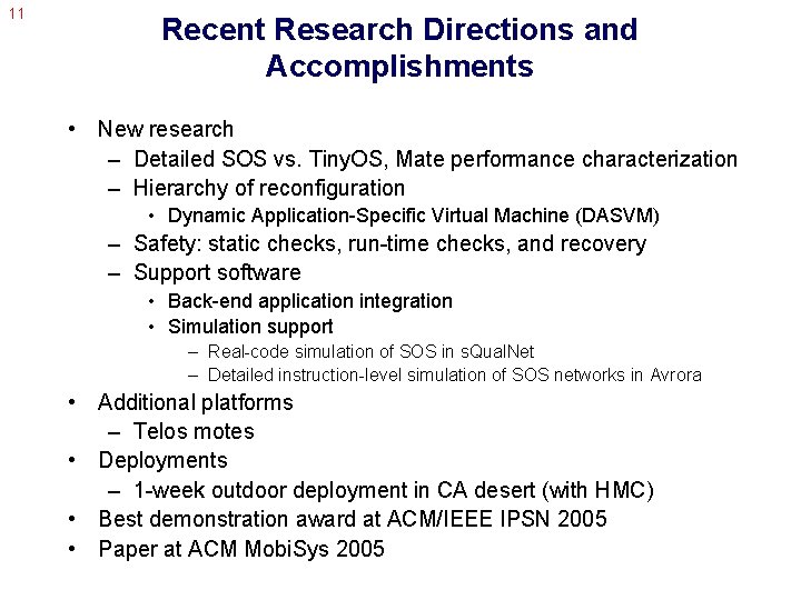 11 Recent Research Directions and Accomplishments • New research – Detailed SOS vs. Tiny.