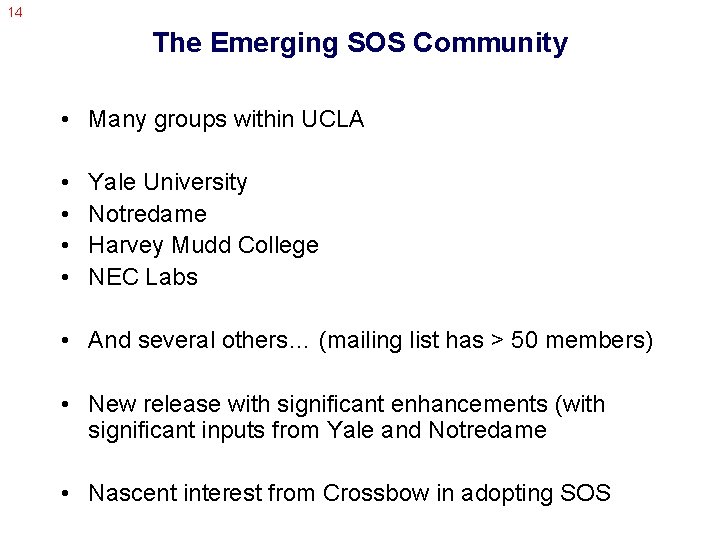 14 The Emerging SOS Community • Many groups within UCLA • • Yale University