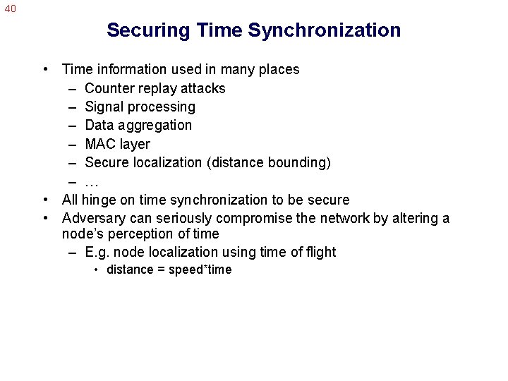 40 Securing Time Synchronization • Time information used in many places – Counter replay