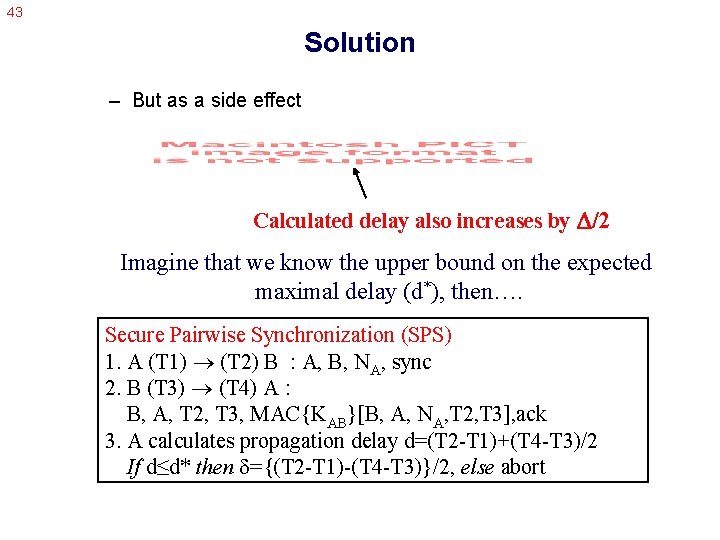 43 Solution – But as a side effect Calculated delay also increases by /2