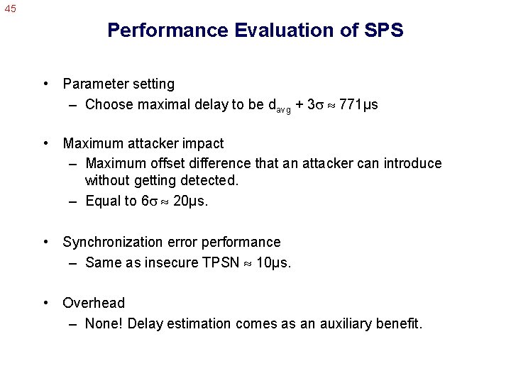 45 Performance Evaluation of SPS • Parameter setting – Choose maximal delay to be