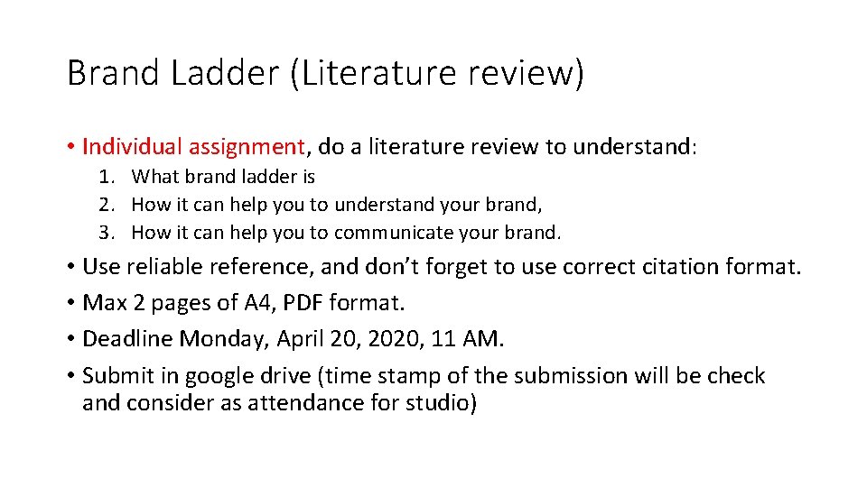 Brand Ladder (Literature review) • Individual assignment, do a literature review to understand: 1.