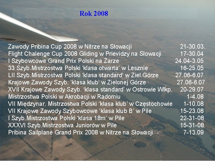 Rok 2008 Sekcja Szybowcowa Zawody Pribina Cup 2008 w Nitrze na Słowacji 21 -30.