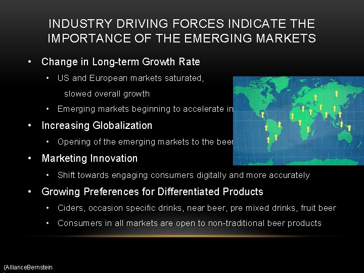 INDUSTRY DRIVING FORCES INDICATE THE IMPORTANCE OF THE EMERGING MARKETS • Change in Long-term