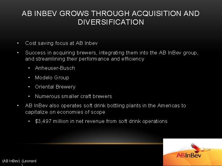 AB INBEV GROWS THROUGH ACQUISITION AND DIVERSIFICATION • Cost saving focus at AB Inbev