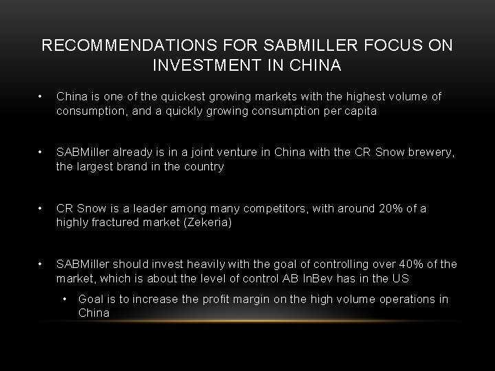 RECOMMENDATIONS FOR SABMILLER FOCUS ON INVESTMENT IN CHINA • China is one of the