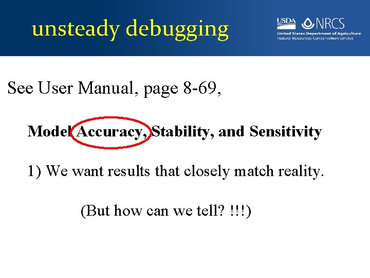unsteady debugging See User Manual, page 8 -69, Model Accuracy, Stability, and Sensitivity 1)