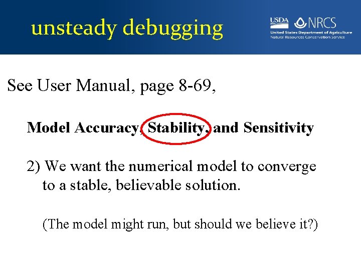 unsteady debugging See User Manual, page 8 -69, Model Accuracy, Stability, and Sensitivity 2)