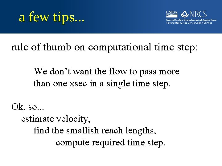 a few tips. . . rule of thumb on computational time step: We don’t