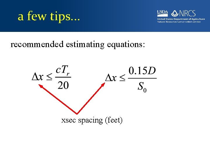 a few tips. . . recommended estimating equations: xsec spacing (feet) 