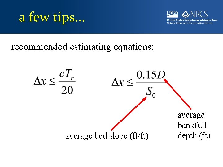 a few tips. . . recommended estimating equations: average bed slope (ft/ft) average bankfull