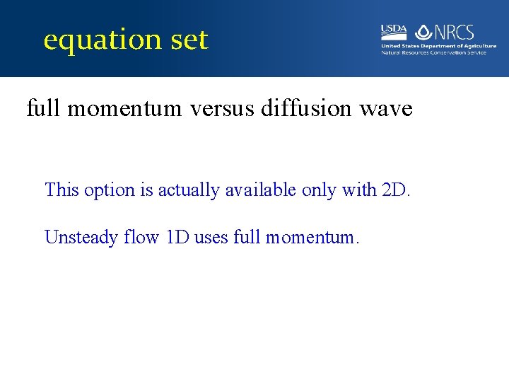 equation set full momentum versus diffusion wave This option is actually available only with