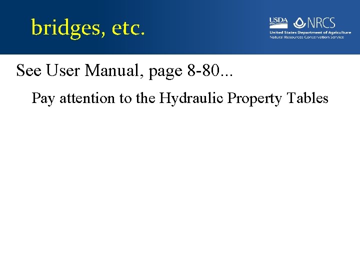 bridges, etc. See User Manual, page 8 -80. . . Pay attention to the