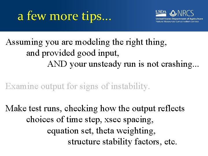 a few more tips. . . Assuming you are modeling the right thing, and