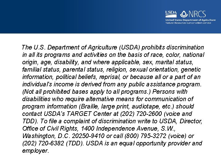 The U. S. Department of Agriculture (USDA) prohibits discrimination in all its programs and