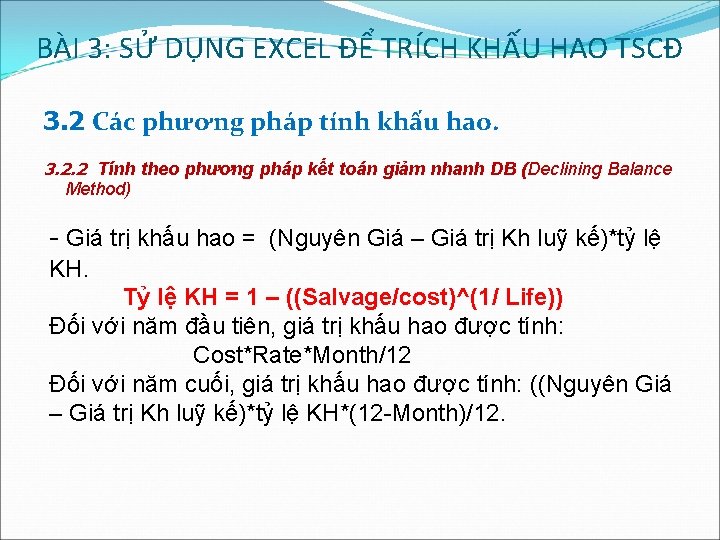 BÀI 3: SỬ DỤNG EXCEL ĐỂ TRÍCH KHẤU HAO TSCĐ 3. 2 Các phương