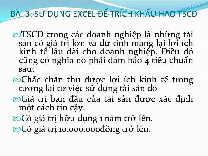 BÀI 3: SỬ DỤNG EXCEL ĐỂ TRÍCH KHẤU HAO TSCĐ trong các doanh nghiệp