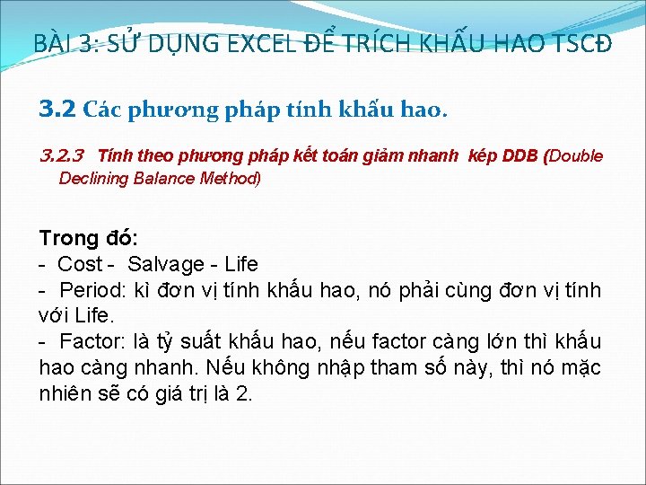 BÀI 3: SỬ DỤNG EXCEL ĐỂ TRÍCH KHẤU HAO TSCĐ 3. 2 Các phương