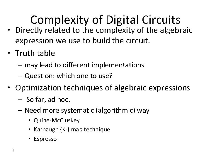 Complexity of Digital Circuits • Directly related to the complexity of the algebraic expression