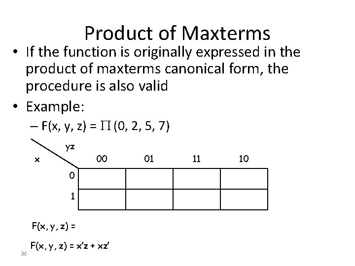 Product of Maxterms • If the function is originally expressed in the product of