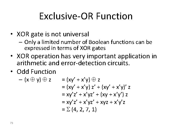 Exclusive-OR Function • XOR gate is not universal – Only a limited number of