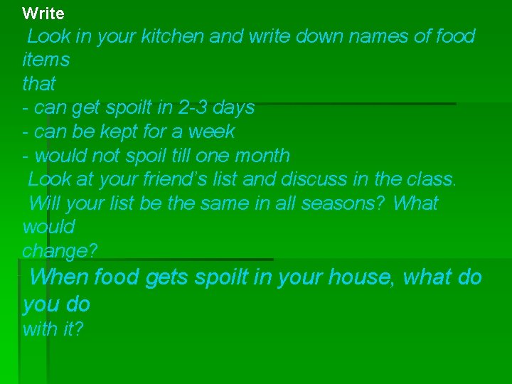 Write Look in your kitchen and write down names of food items that -
