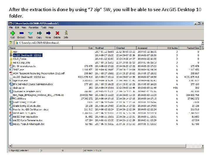 After the extraction is done by using “ 7 zip” SW, you will be