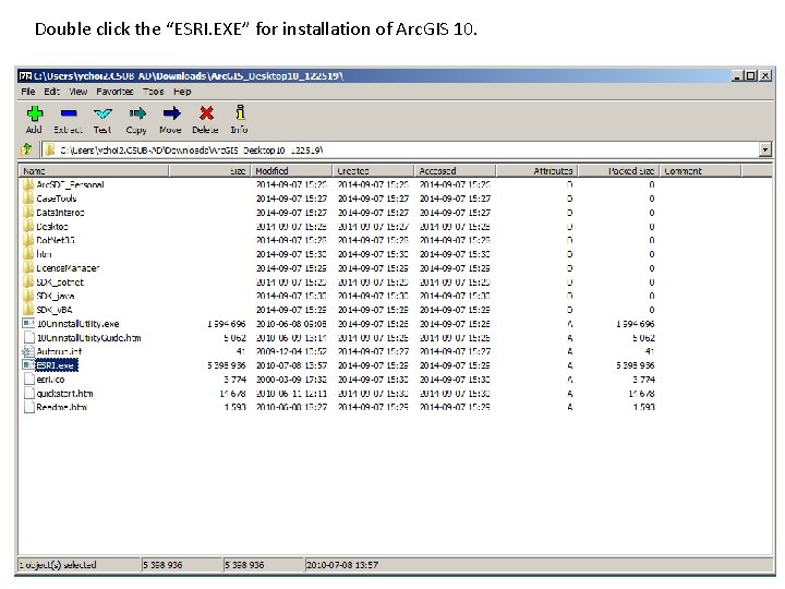 Double click the “ESRI. EXE” for installation of Arc. GIS 10. 