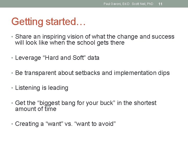 Paul Gavoni, Ed. D Scott Neil, Ph. D 11 Getting started… • Share an