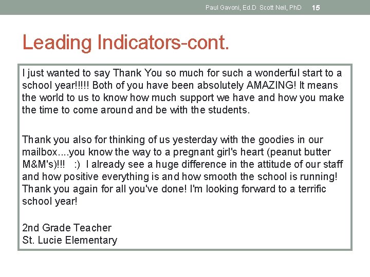 Paul Gavoni, Ed. D Scott Neil, Ph. D 15 Leading Indicators-cont. I just wanted