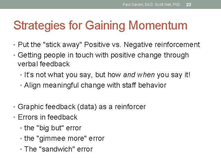 Paul Gavoni, Ed. D Scott Neil, Ph. D 23 Strategies for Gaining Momentum •