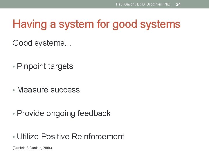 Paul Gavoni, Ed. D Scott Neil, Ph. D 24 Having a system for good