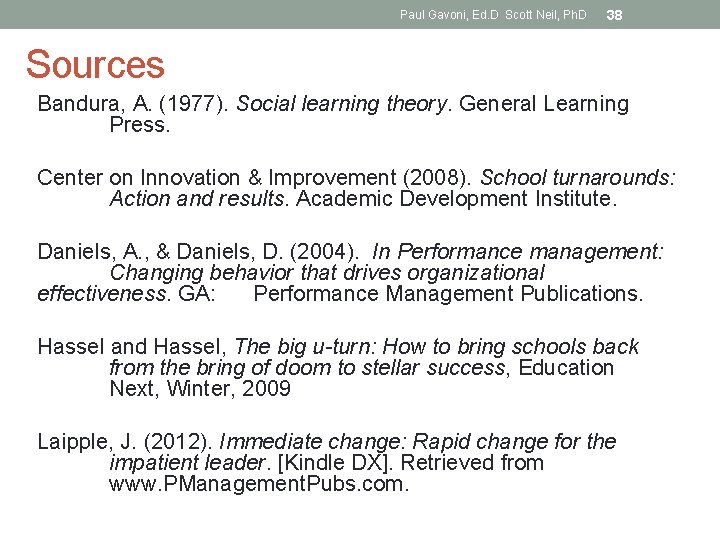 Paul Gavoni, Ed. D Scott Neil, Ph. D 38 Sources Bandura, A. (1977). Social