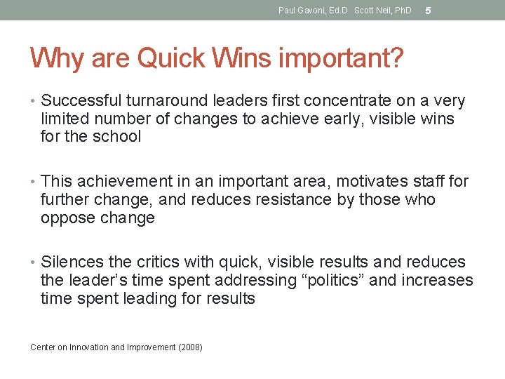 Paul Gavoni, Ed. D Scott Neil, Ph. D 5 Why are Quick Wins important?