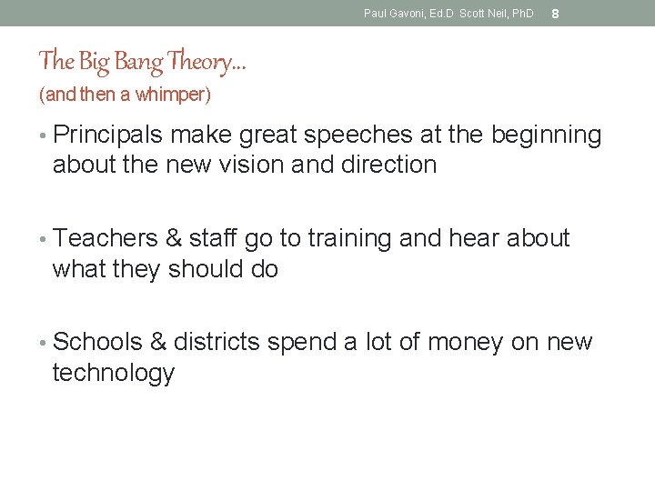 Paul Gavoni, Ed. D Scott Neil, Ph. D 8 The Big Bang Theory… (and