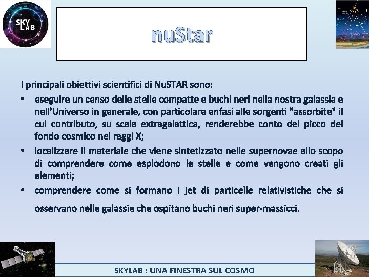 nu. Star I principali obiettivi scientifici di Nu. STAR sono: • eseguire un censo