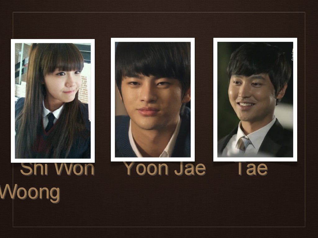 Shi Won Woong Yoon Jae Tae 