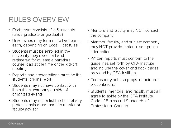 RULES OVERVIEW • Each team consists of 3 -5 students (undergraduate or graduate) •