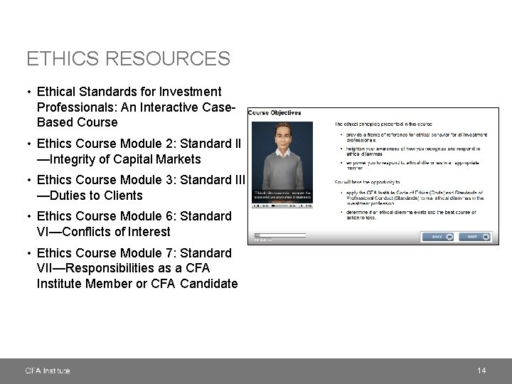 ETHICS RESOURCES • Ethical Standards for Investment Professionals: An Interactive Case. Based Course •