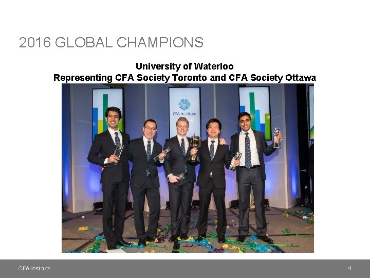 2016 GLOBAL CHAMPIONS University of Waterloo Representing CFA Society Toronto and CFA Society Ottawa