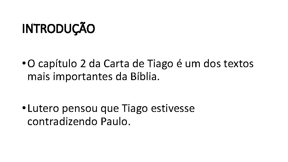 INTRODUÇÃO • O capítulo 2 da Carta de Tiago é um dos textos mais