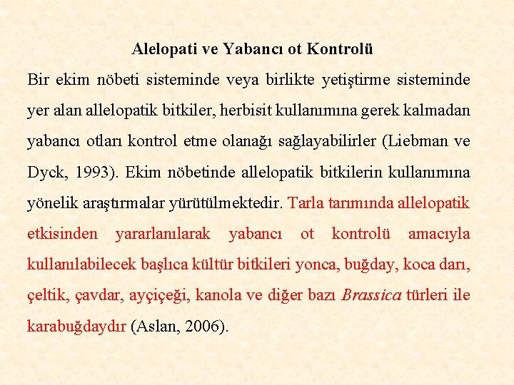 Alelopati ve Yabancı ot Kontrolü Bir ekim nöbeti sisteminde veya birlikte yetiştirme sisteminde yer