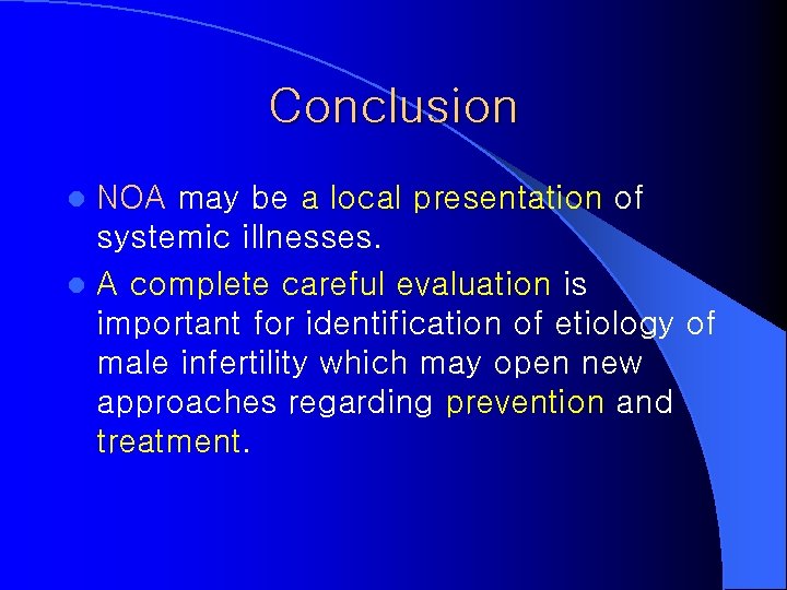 Conclusion NOA may be a local presentation of systemic illnesses. l A complete careful