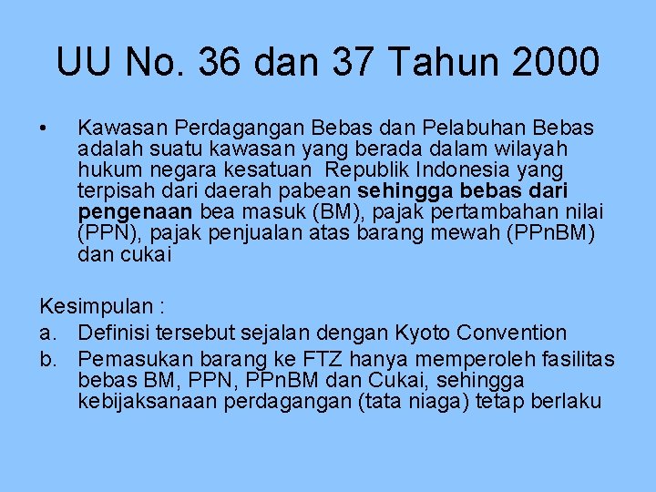 UU No. 36 dan 37 Tahun 2000 • Kawasan Perdagangan Bebas dan Pelabuhan Bebas