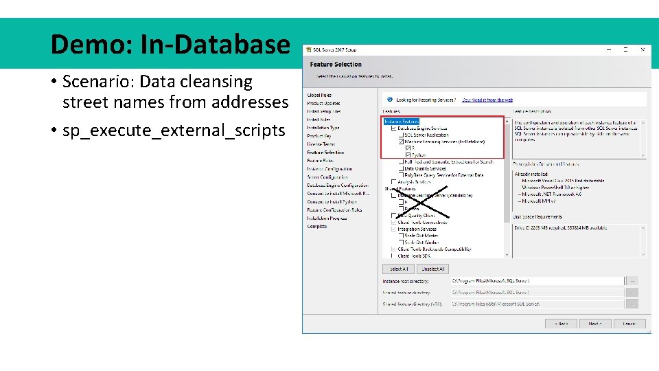 Demo: In-Database • Scenario: Data cleansing street names from addresses • sp_execute_external_scripts 