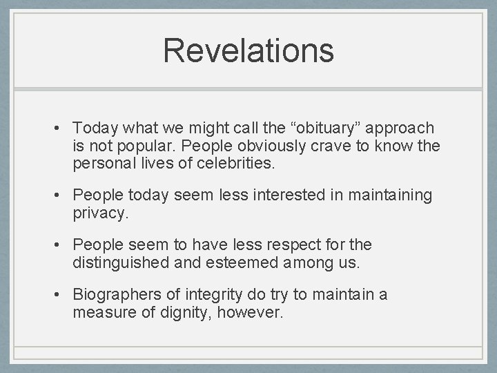 Revelations • Today what we might call the “obituary” approach is not popular. People Revelations • Today what we might call the “obituary” approach is not popular. People