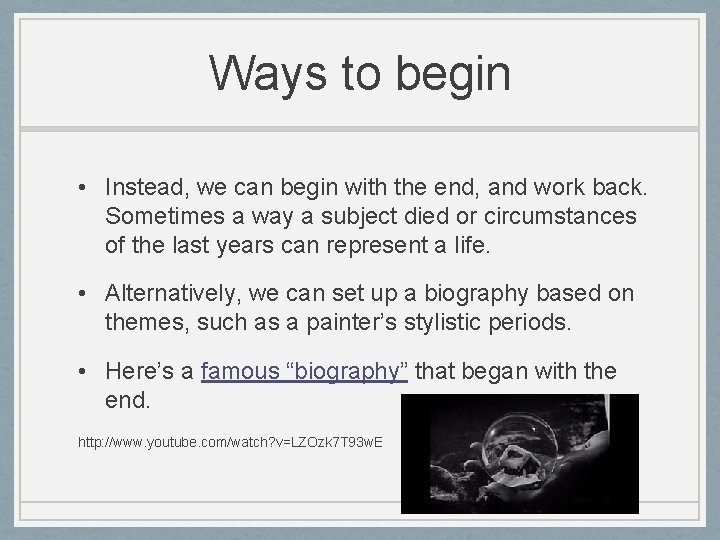 Ways to begin • Instead, we can begin with the end, and work back.
