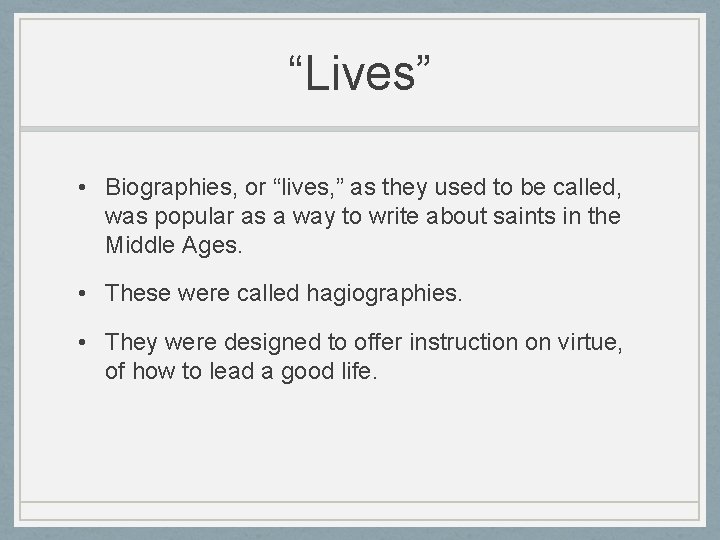 “Lives” • Biographies, or “lives, ” as they used to be called, was popular “Lives” • Biographies, or “lives, ” as they used to be called, was popular