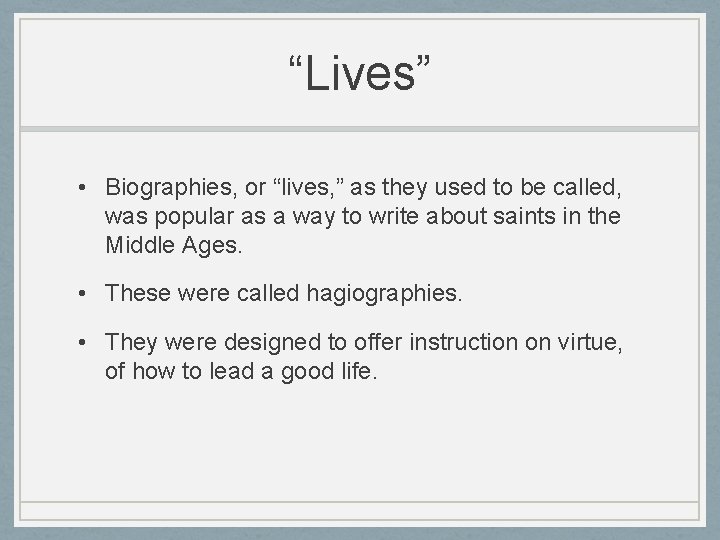 “Lives” • Biographies, or “lives, ” as they used to be called, was popular