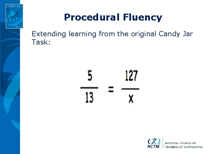 Procedural Fluency Extending learning from the original Candy Jar Task: 
